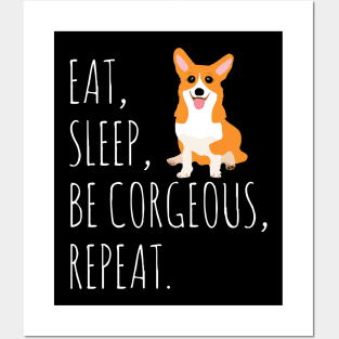 eat, sleep, BE CORGEOUS, repeat #2 Posters and Art